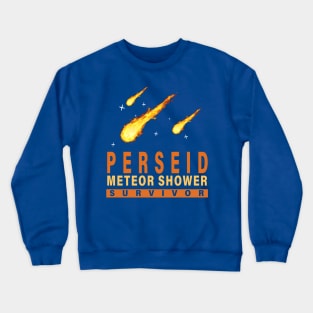 Perseid Meteor Shower Survivor 1 Crewneck Sweatshirt